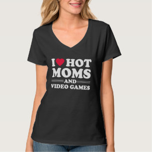 Ik hou van hete moeders en videogames Gamen Gamer T-shirt