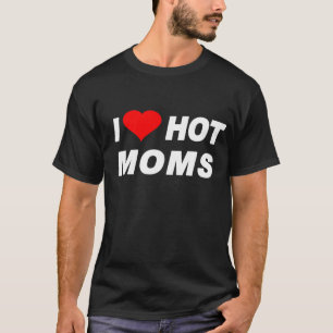 ik hou van hete moeders t-shirt
