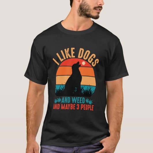 Ik hou van honden en onkruid en misschien 3 mensen t-shirt (Voorkant)