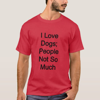 Ik hou van honden, niet van mensen t-shirt