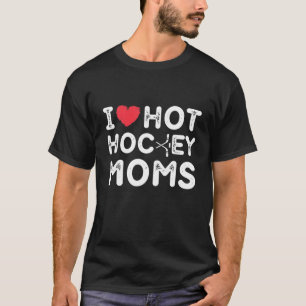 Ik hou van hot-hockey moms-hart Funny stoornissen T-shirt