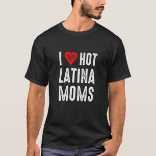 Ik hou van Hot Latina Moms T-shirt