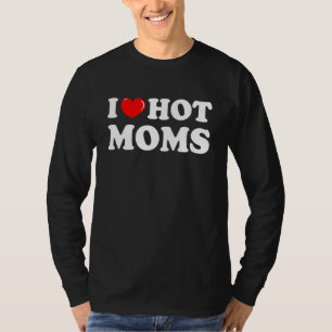 Ik hou van Hot Moms Red Heart Love Moms 3 T-shirt