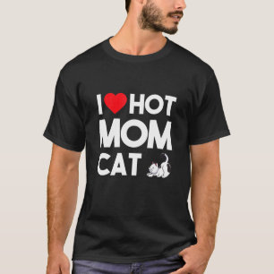 Ik hou van hot Momscat Ee I Heart Hot Dog Moms Lov T-shirt