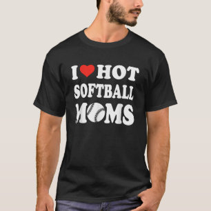 Ik hou van Hot Softbal Moms Funny Sport Mannen Vro T-shirt