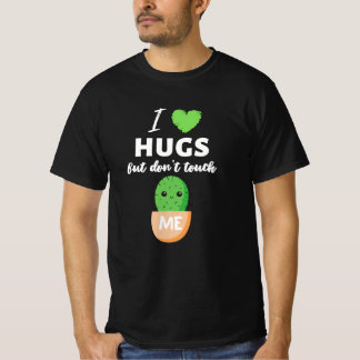 Ik hou van Hugs maar raak me niet aan Cactus T-shirt