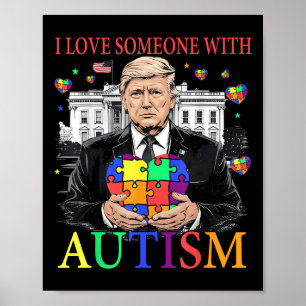 Ik hou van iemand met autisme grappig Trump autism Poster