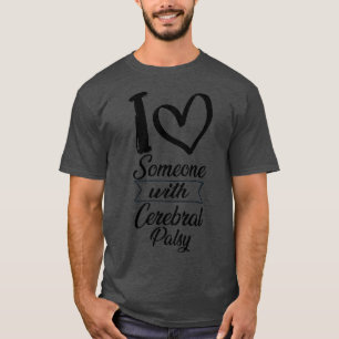 Ik hou van iemand met Cerebral Palsy T-shirt
