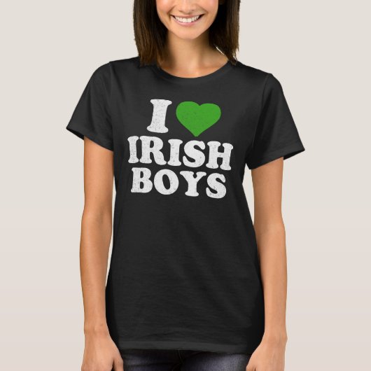 Ik hou van Ierse jongens Funny St Patrick's Day He T-shirt (Voorkant)