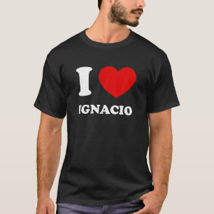 Ik hou van Ignacio I hart Ignacio grappige voornaa T-shirt