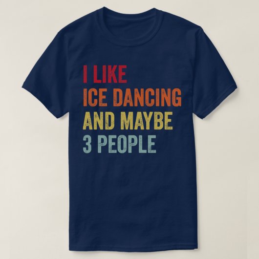 Ik hou van ijsdansen, misschien 3 mensen t-shirt (Design voorkant)