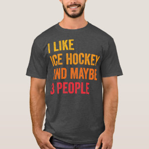 Ik hou van ijshockey, misschien 3 mensen t-shirt