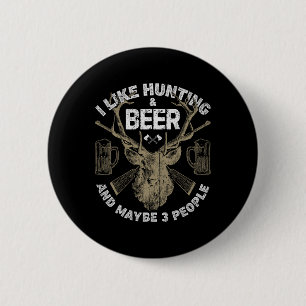 Ik hou van jagen en bier en misschien wel 3 person ronde button 5,7 cm