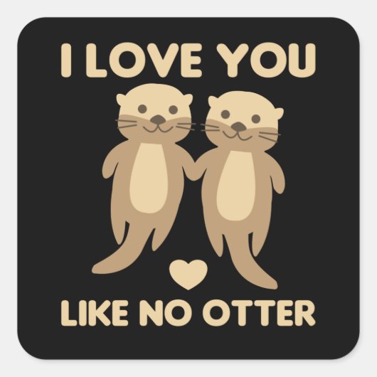Ik hou van je als geen otter vierkante sticker (Voorkant)