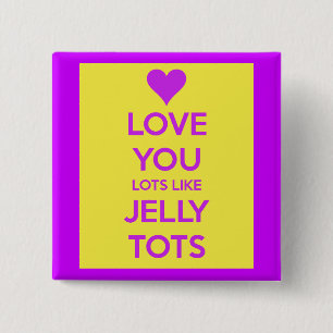 Ik hou van je als jelly tots grappig romantisch vierkante button 5,1 cm