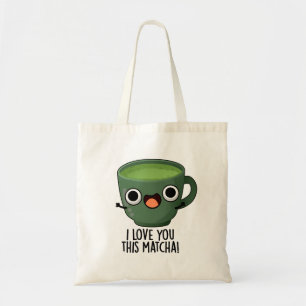 Ik hou van je deze matcha grappige Drink puns Tote Bag
