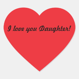 Ik hou van je, dochter! hart sticker