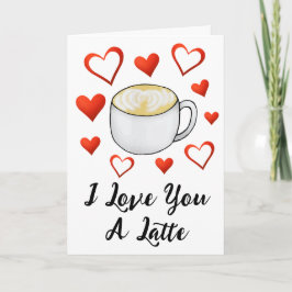Ik hou van je een Latte Coffee Lover Valentijnsdag Kaart