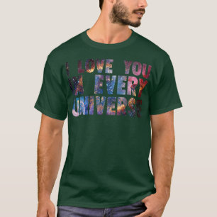Ik hou van je in elk universum Vaderdag T-shirt
