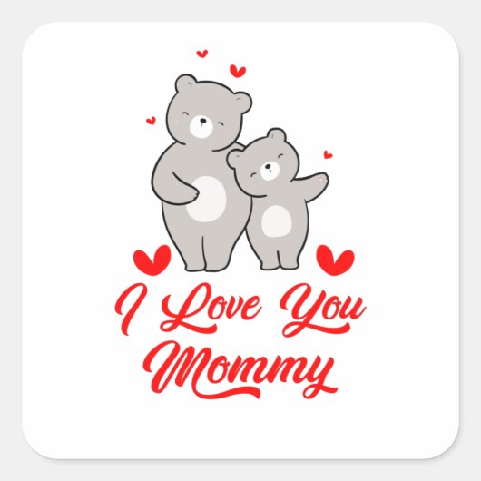 Ik hou van je mama vierkante sticker (Voorkant)