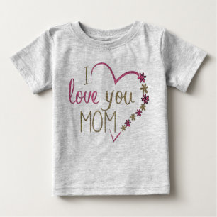 Ik hou van je moeder baby T-Shirt
