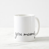 Ik hou van je, mumsy! Wit Koffiemok (Voorkant rechts)