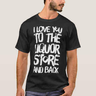Ik hou van je naar de winkel en terug t-shirt