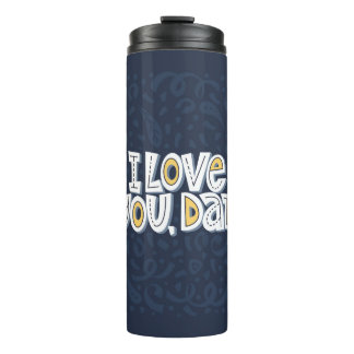 Ik hou van je, pap. Helderletters op het dar Thermosbeker
