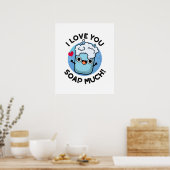 Ik hou van je soap veel grappige Soap Pun Poster (Keuken)