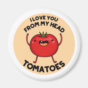 Ik hou van je van mijn hoofd Tomaten Funny Tomato  Magneet
