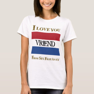 IK HOU VAN JE VRIEND VANAF ZES METER AFSTAND T-SHIRT