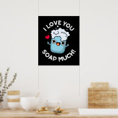 Ik hou van je zeep veel grappige soap pun Dark BG Poster (Keuken)