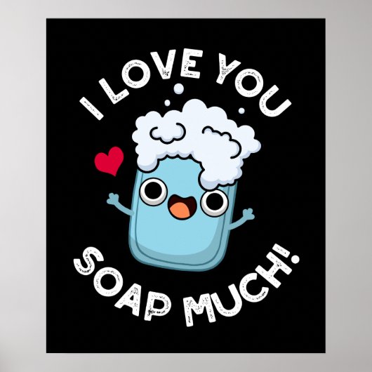 Ik hou van je zeep veel grappige soap pun Dark BG Poster (Voorkant)