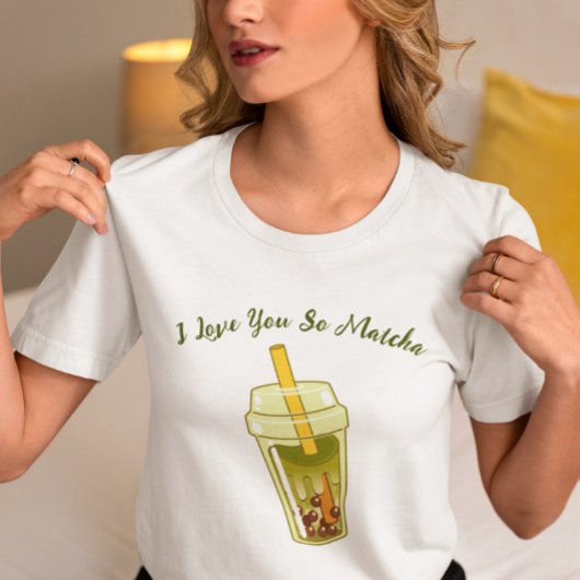 Ik hou van je, zo Matcha, matcha T-shirt