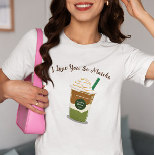 Ik hou van je, zo Matcha, matcha T-shirt