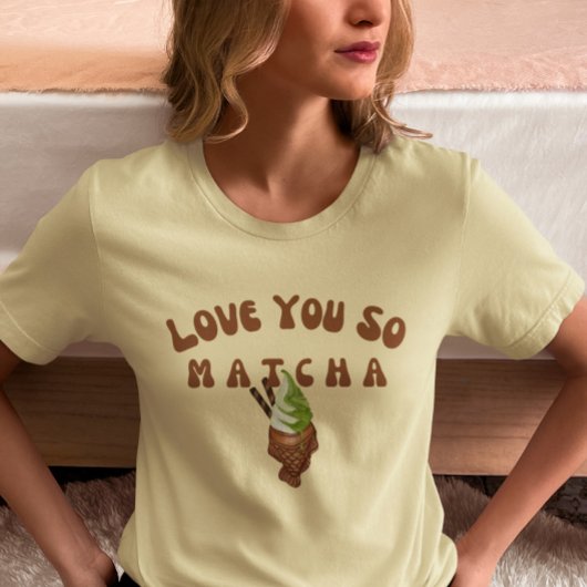 Ik hou van je, zo Matcha, Matcha T-shirt