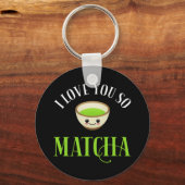 Ik hou van je zo Matcha Sleutelhanger (Voorkant)