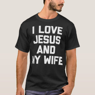 Ik hou van Jezus en mijn vrouw T-Shirt grappige ge