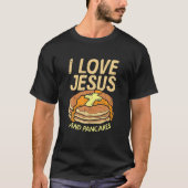 Ik hou van Jezus en Pancakes T-shirt (Voorkant)