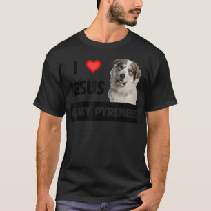 Ik hou van Jezus en van mijn grote Pyreneeën... T-shirt