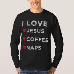 Ik hou van Jezus, Koffie en Naps Christelijke reli T-shirt