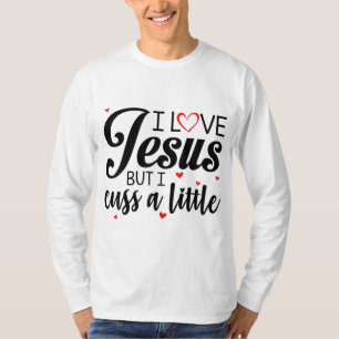 Ik hou van Jezus maar ik vloek een beetje grappige T-shirt