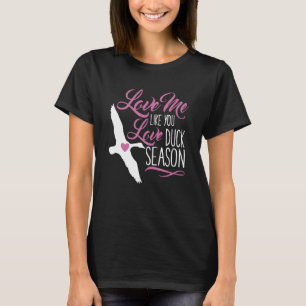 Ik hou van jou als gek op Duck Suck Hunter Hunt T-shirt