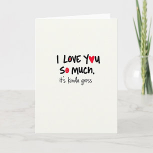 Ik Hou Van Jou Een Beetje Walgelijke Valentijnskaa Kaart