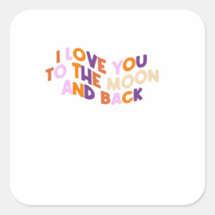 Ik hou van jou tot de maan en terug Oprechte liefd Vierkante Sticker