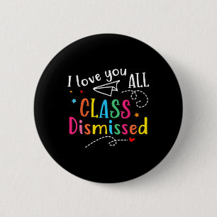 Ik hou van jullie allemaal CL ontslagen leraar laa Ronde Button 5,7 Cm