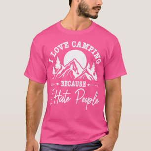 Ik hou van kamperen omdat ik mensen haat grappig t-shirt