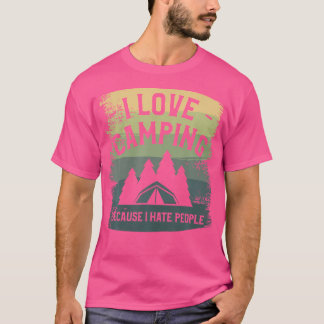 Ik hou van kamperen omdat ik mensen haat t-shirt