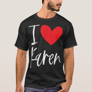 Ik hou van Karen Name Personalized Girl Woman BFF T-shirt