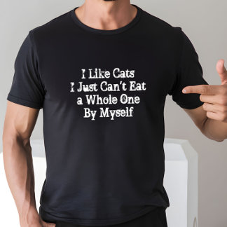 Ik hou van katten die ik alleen niet zelf kan eten t-shirt